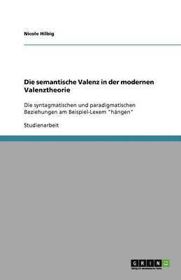 Die semantische Valenz in der modernen Valenztheorie 1