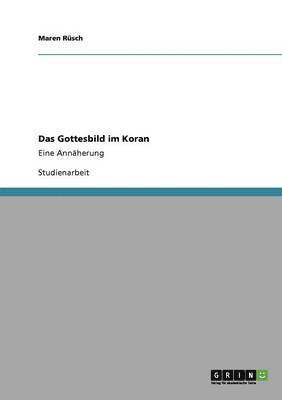 Maren Rüsch - Gottesbild im Koran, Häftad