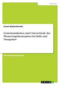 bokomslag Gemeinsamkeiten Und Unterschiede Der Phraseologiekonzeption Bei Bally Und Vinogradov