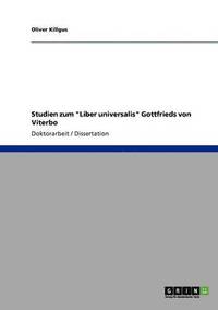 bokomslag Studien Zum Liber Universalis Gottfrieds Von Viterbo