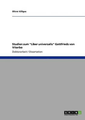 bokomslag Studien Zum Liber Universalis Gottfrieds Von Viterbo