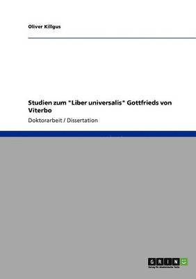 Studien Zum Liber Universalis Gottfrieds Von Viterbo 1