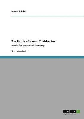 bokomslag The Battle of Ideas - Thatcherism