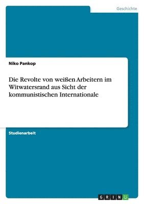 Niko Pankop - Revolte von weißen Arbeitern im Witwatersrand aus Sicht der kommunistischen Internationale, Häftad