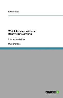 Patrick Press - Web 2.0 - eine kritische Begriffsbetrachtung, Häftad
