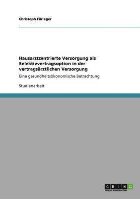 bokomslag Hausarztzentrierte Versorgung als Selektivvertragsoption in der vertragsärztlichen Versorgung