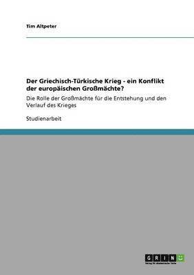 bokomslag Der Griechisch-Türkische Krieg - ein Konflikt der europäischen Großmächte?