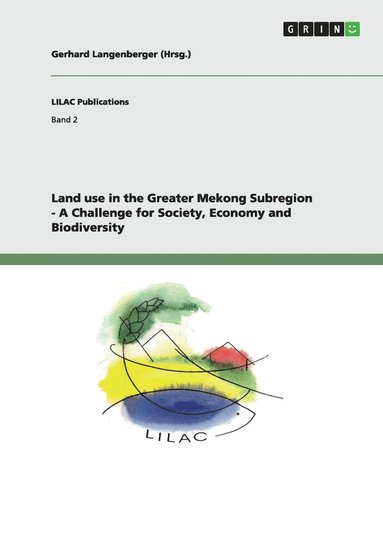 bokomslag Land use in the Greater Mekong Subregion - A Challenge for Society, Economy and Biodiversity