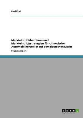 Markteintrittsbarrieren und Markteintrittsstrategien fr chinesische Automobilhersteller auf dem deutschen Markt 1