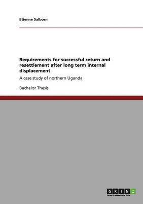 bokomslag Requirements for Successful Return and Resettlement After Long Term Internal Displacement