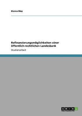 bokomslag Refinanzierungsmglichkeiten einer ffentlich-rechtlichen Landesbank