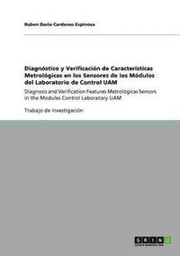 bokomslag Diagnostico y Verificacion de Caracteristicas Metrologicas En Los Sensores de Los Modulos del Laboratorio de Control Uam