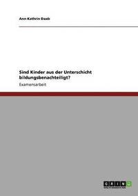 bokomslag Sind Kinder aus der Unterschicht bildungsbenachteiligt?