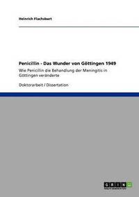 bokomslag Penicillin - Das Wunder Von Gottingen 1949