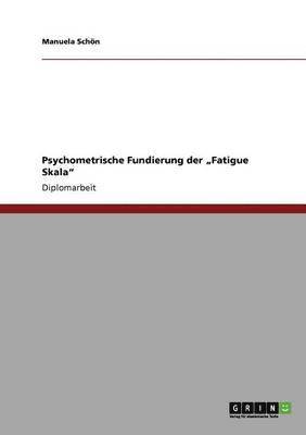 Psychometrische Fundierung der 'Fatigue Skala 1