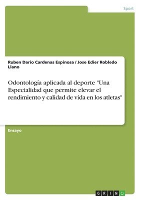 bokomslag Odontologia aplicada al deporte Una Especialidad que permite elevar el rendimiento y calidad de vida en los atletas