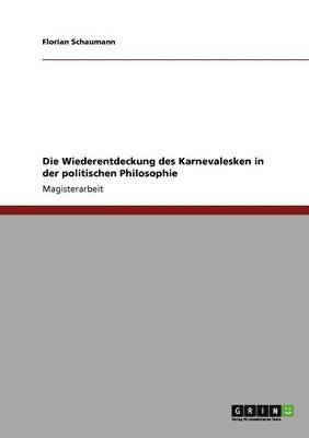 bokomslag Die Wiederentdeckung des Karnevalesken in der politischen Philosophie