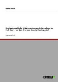 bokomslag Berufsbiographische Selbstverortung Von Referendaren Im Fach Sport - Auf Dem Weg Zum Experten/Zur Expertin?