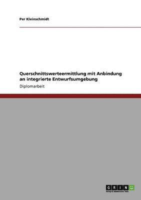 bokomslag Querschnittswerteermittlung Mit Anbindung an Integrierte Entwurfsumgebung