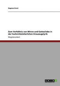 bokomslag Zum Verhältnis von Minne und Gottesliebe in der hochmittelalterlichen Kreuzzugslyrik
