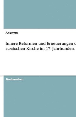 Innere Reformen Und Erneuerungen Der Russischen Kirche Im 17. Jahrhundert 1