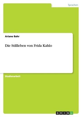 bokomslag Stillleben von Frida Kahlo