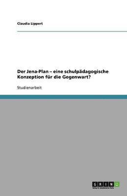 Der Jena-Plan - eine schulpdagogische Konzeption fr die Gegenwart? 1