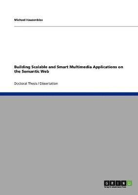 Building Scalable and Smart Multimedia Applications on the Semantic Web 1