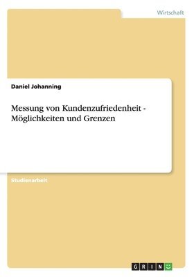 Messung von Kundenzufriedenheit - Mglichkeiten und Grenzen 1