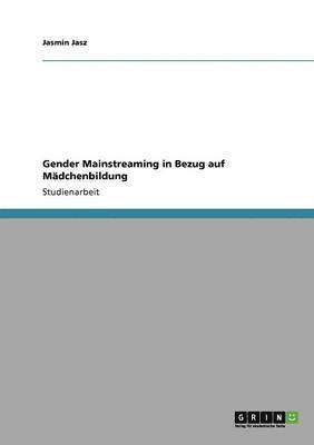 bokomslag Gender Mainstreaming in Bezug auf Mdchenbildung