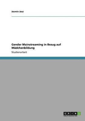 Gender Mainstreaming in Bezug auf Mdchenbildung 1