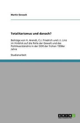 Totalitarismus Und Danach? 1