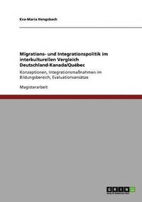 bokomslag Migrations- Und Integrationspolitik Im Interkulturellen Vergleich Deutschland-Kanada/Quebec
