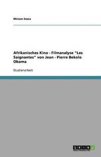 bokomslag Afrikanisches Kino - Filmanalyse Les Saignantes von Jean - Pierre Bekolo Obama