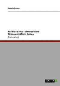 bokomslag Islamic Finance - Islamkonforme Finanzgeschafte in Europa