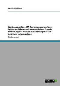 bokomslag Werbungskosten: AfA-Bemessungsgrundlage bei entgeltlichem und unentgeltlichem Erwerb, Ermittlung der fiktiven Anschaffungskosten, AfA-Satz, Nutzungsdauer