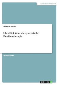 bokomslag Uberblick Uber Die Systemische Familientherapie