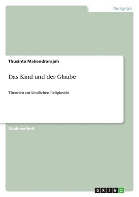 bokomslag Das Kind Und Der Glaube