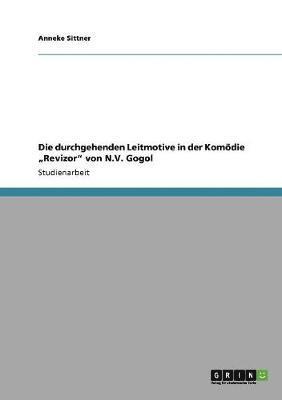 bokomslag Die Durchgehenden Leitmotive in Der Komodie Revizor' Von N.V. Gogol