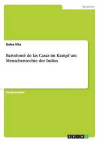 bokomslag Bartolomé de las Casas im Kampf um Menschenrechte der Indios