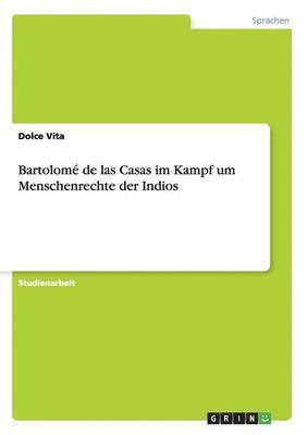 bokomslag Bartolomé de las Casas im Kampf um Menschenrechte der Indios