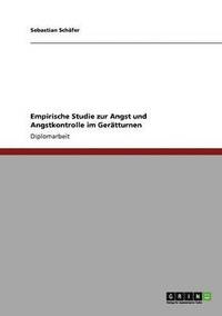 bokomslag Empirische Studie zur Angst und Angstkontrolle im Gertturnen