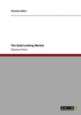 bokomslag Gold Lending Market