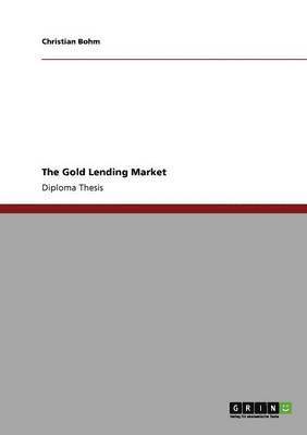 The Gold Lending Market 1