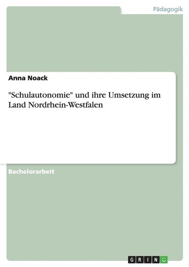 bokomslag 'Schulautonomie' Und Ihre Umsetzung Im Land Nordrhein-Westfalen