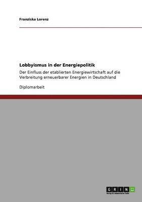 Franziska Lorenz - Lobbyismus in der Energiepolitik, Häftad