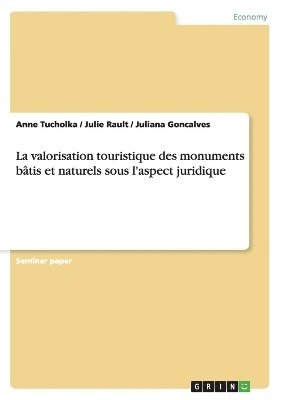 bokomslag La valorisation touristique des monuments btis et naturels sous l'aspect juridique