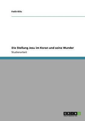 bokomslag Stellung Jesu im Koran und seine Wunder
