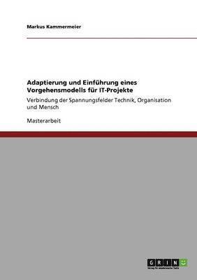 Adaptierung und Einfhrung eines Vorgehensmodells fr IT-Projekte 1