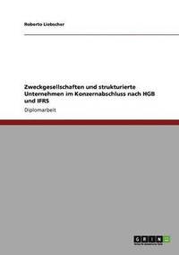 bokomslag Zweckgesellschaften und strukturierte Unternehmen im Konzernabschluss nach HGB und IFRS